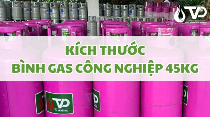 Kích thước bình gas công nghiệp 45kg là bao nhiêu?