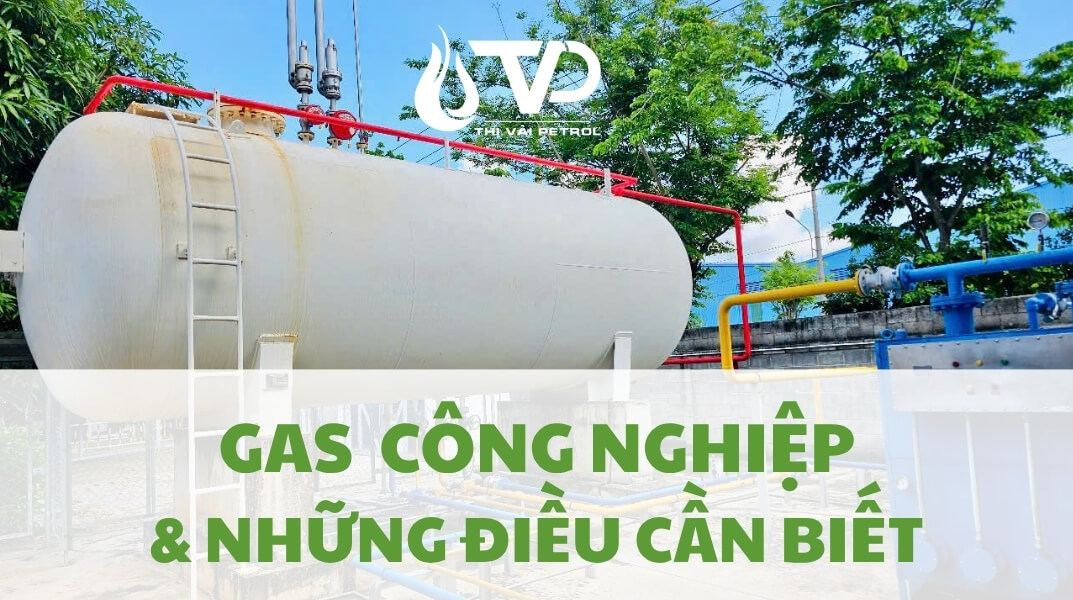 Gas Công Nghiệp Là Gì? Phân Biệt LPG, CNG, LNG và Ứng Dụng Thực Tế