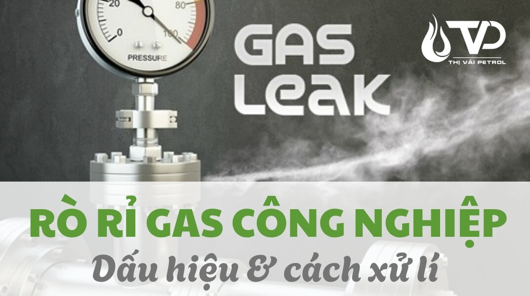 5 Dấu Hiệu Nhận Biết Rò Rỉ Gas Công Nghiệp và Cách Xử Lý Khẩn Cấp 1 5 Dấu Hiệu Rò Rỉ Gas Công Nghiệp & Cách Xử Lý Khẩn Cấp