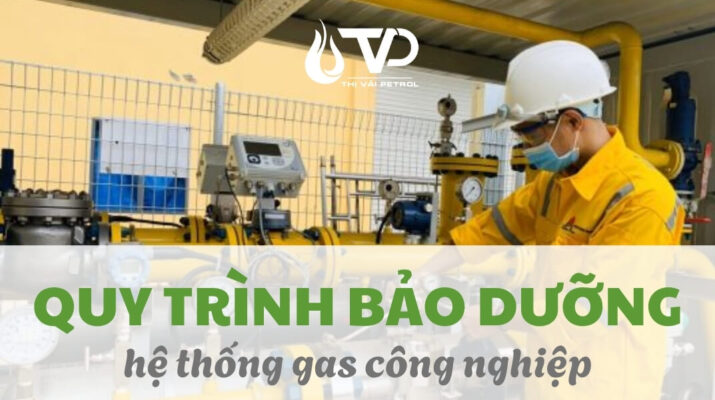 Quy Trình Bảo Dưỡng Hệ Thống Gas Công Nghiệp LPG Từ A- Z