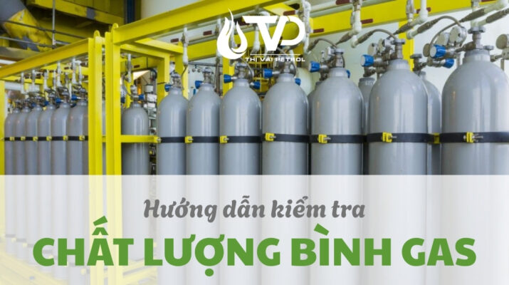 Hướng Dẫn Kiểm Tra Chất Lượng Bình Gas Công Nghiệp Khi Giao Nhận