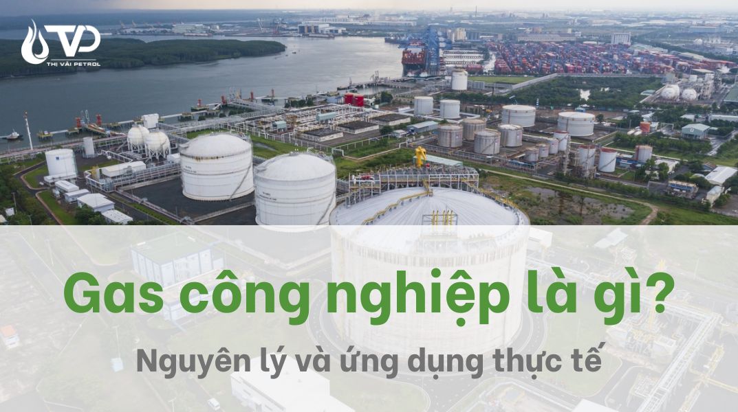 Gas công nghiệp là gì? Nguyên lý và ứng dụng thực tế