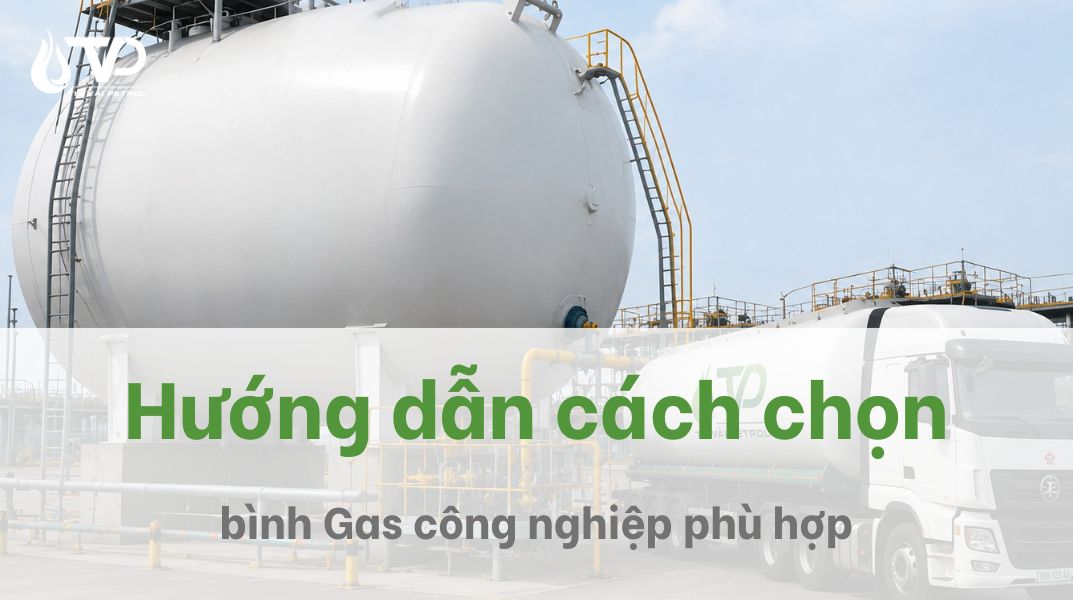 Hướng dẫn chọn bình Gas công nghiệp phù hợp 1 Hướng dẫn cách chọn gas công nghiệp phù hợp