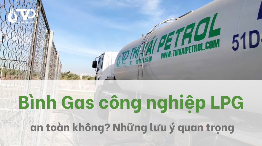 Gas công nghiệp LPG có an toàn không? 7 lưu ý quan trọng 1 Bình gas công nghiệp an toàn không