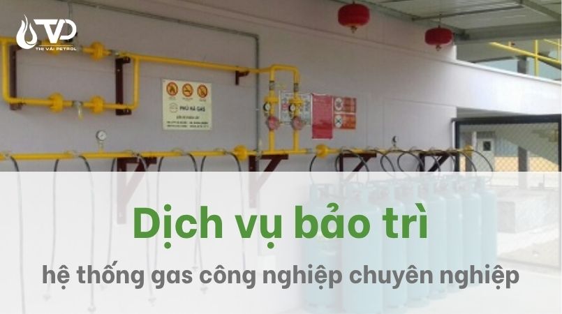 Dịch bụ bảo trì hệ thống gas chuyên nghiệp