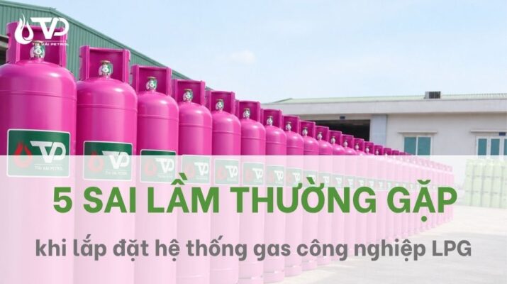 5 sai lầm thường gặp khi lắp đặt hệ thống gas
