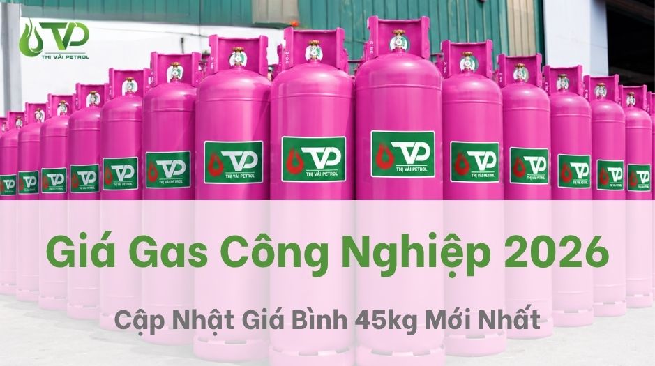 Giá Gas Công Nghiệp 2026: Cập Nhật Giá Bình 45kg Mới Nhất 1 Giá gas công nghiệp