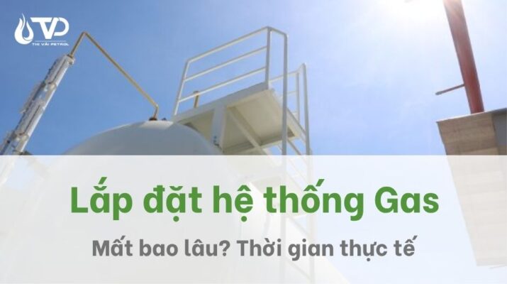 Lắp đặt hệ thống gas công nghiệp mất bao lâu
